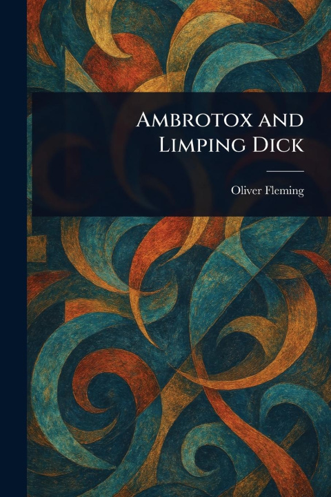 Kniha Ambrotox and Limping Dick 