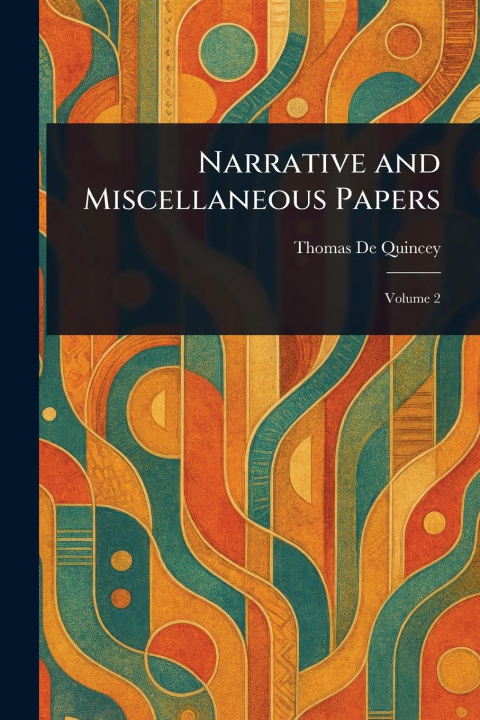 Kniha Narrative and Miscellaneous Papers 