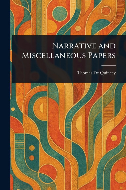 Kniha Narrative and Miscellaneous Papers 