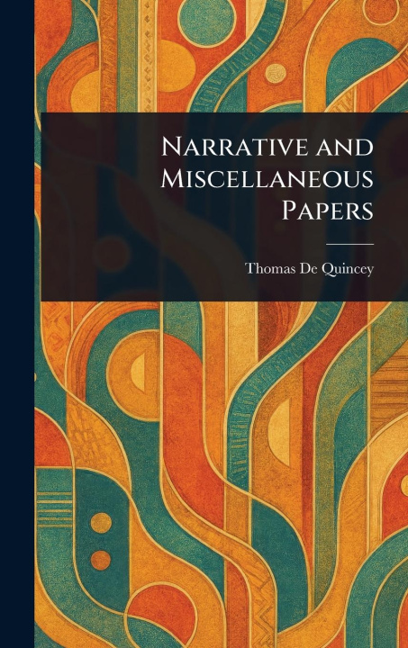 Kniha Narrative and Miscellaneous Papers 