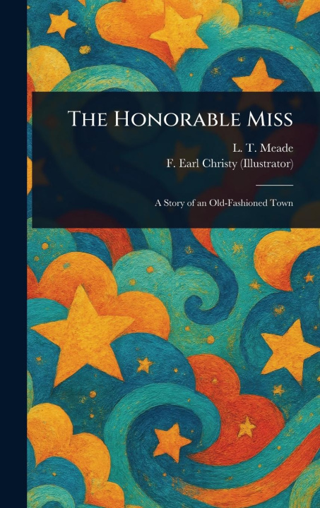 Kniha The Honorable Miss F Earl Christy