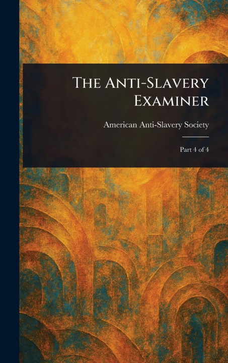 Kniha The Anti-Slavery Examiner 