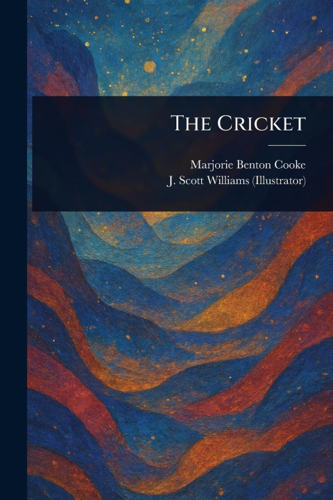 Kniha The Cricket J Scott (John Scott) Williams