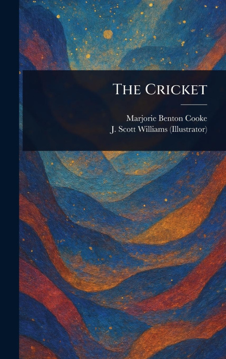 Kniha The Cricket J Scott (John Scott) Williams