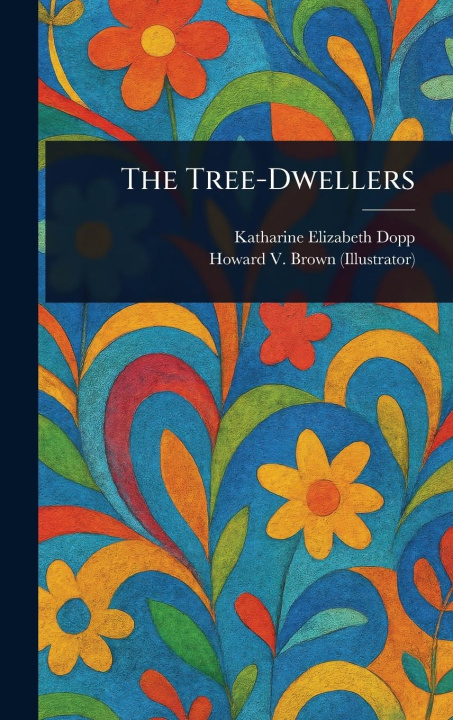 Kniha The Tree-Dwellers Howard V Brown