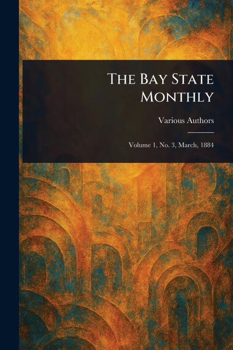 Kniha The Bay State Monthly 