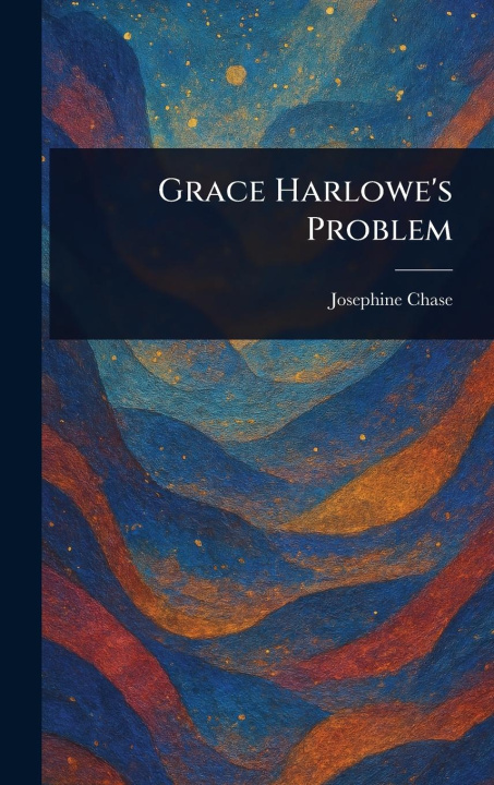 Kniha Grace Harlowe's Problem 