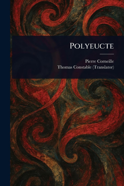 Kniha Polyeucte Thomas Constable