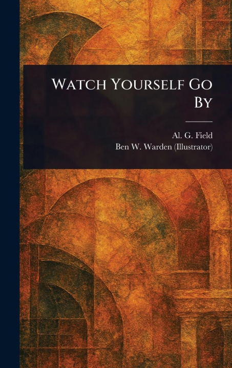 Kniha Watch Yourself Go By Ben W Warden