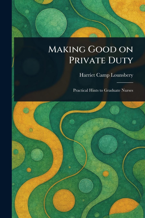 Knjiga Making Good on Private Duty 