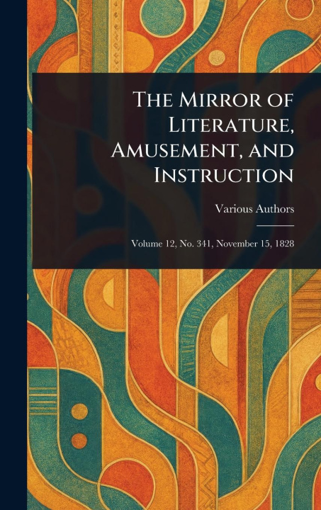 Libro The Mirror of Literature, Amusement, and Instruction 