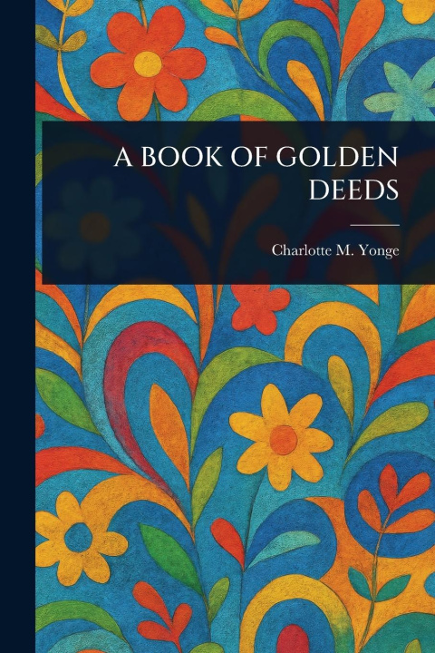 Kniha A Book of Golden Deeds 