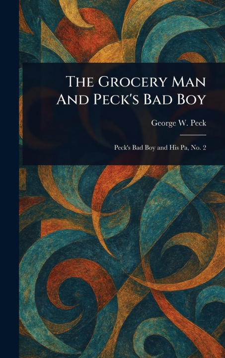 Kniha The Grocery Man And Peck's Bad Boy 