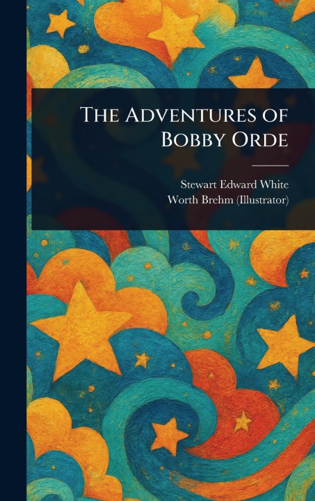 Kniha The Adventures of Bobby Orde Worth Brehm