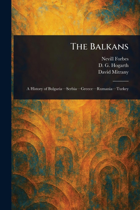 Kniha The Balkans D G (David George) Hogarth