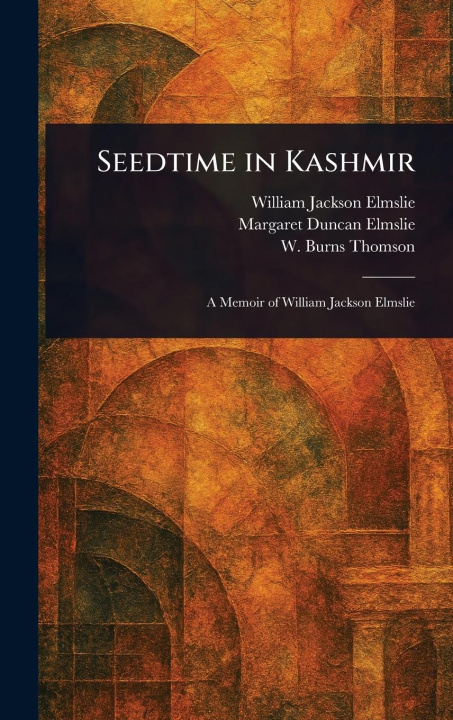 Kniha Seedtime in Kashmir Margaret Duncan Elmslie