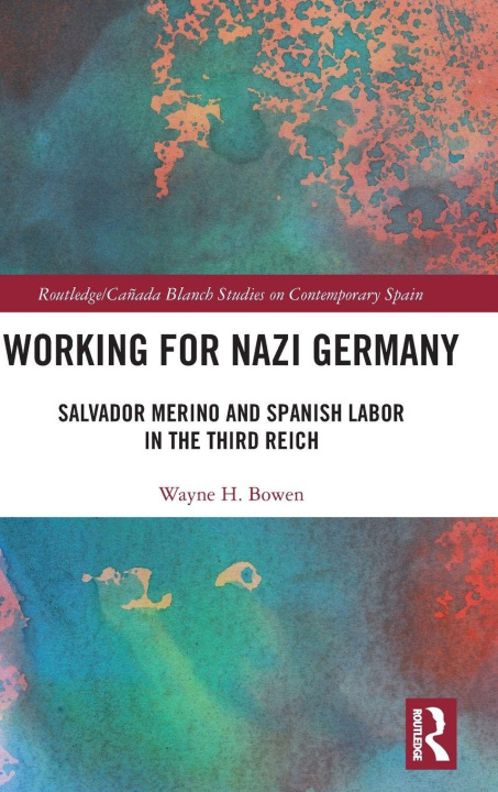 Libro Working for Nazi Germany Bowen