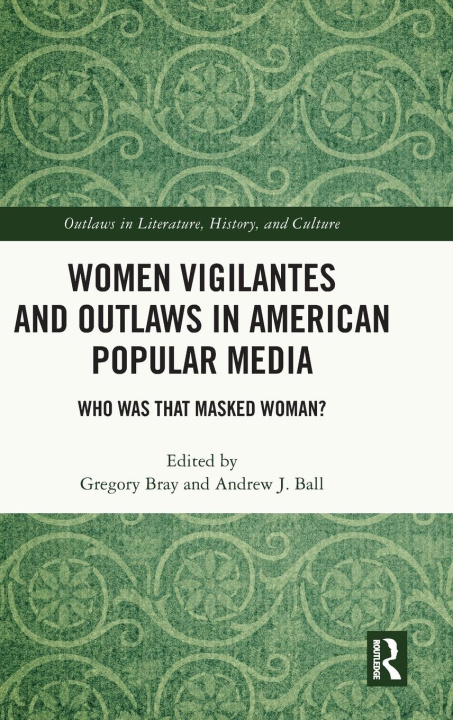 Libro Women Vigilantes and Outlaws in American Popular Media Gregory Bray