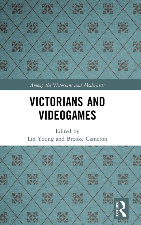 Buch Victorians and Videogames Lin Young