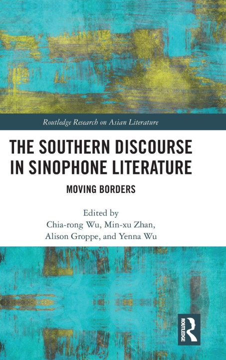 Libro The Southern Discourse in Sinophone Literature Chia-Rong Chia-Rong Wu