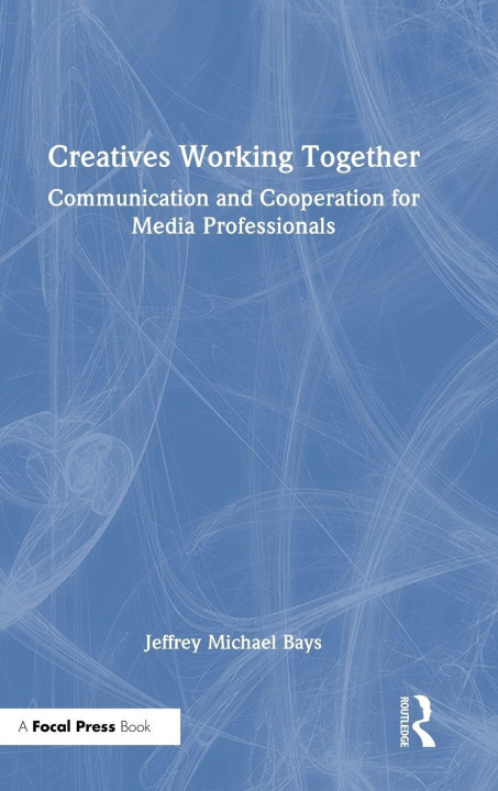 Buch Creatives Working Together Jeffrey Michael Bays
