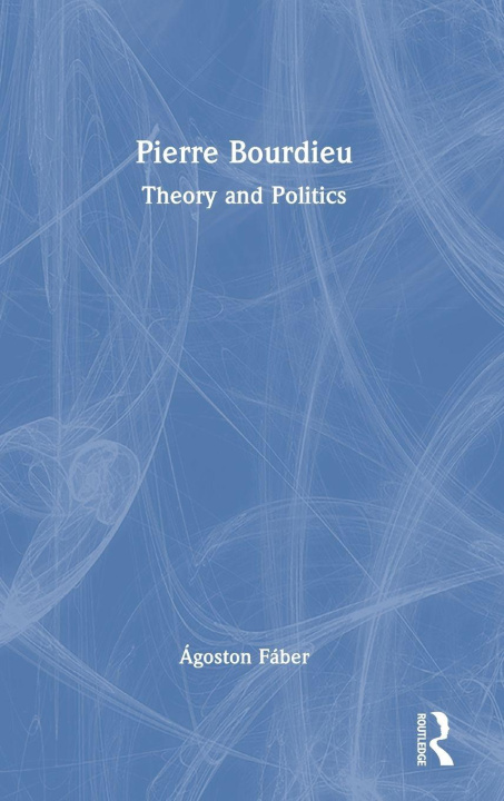 Kniha Pierre Bourdieu Agoston Faber