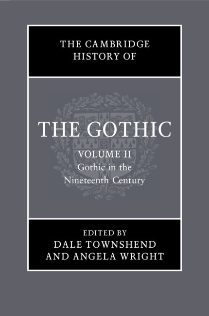 Kniha The Cambridge History of the Gothic: Volume 2, Gothic in the Nineteenth Century Angela Wright