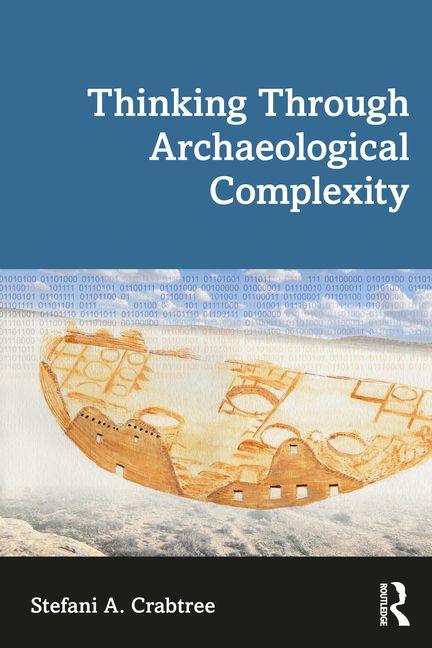 Kniha Thinking through Archaeological Complexity Crabtree