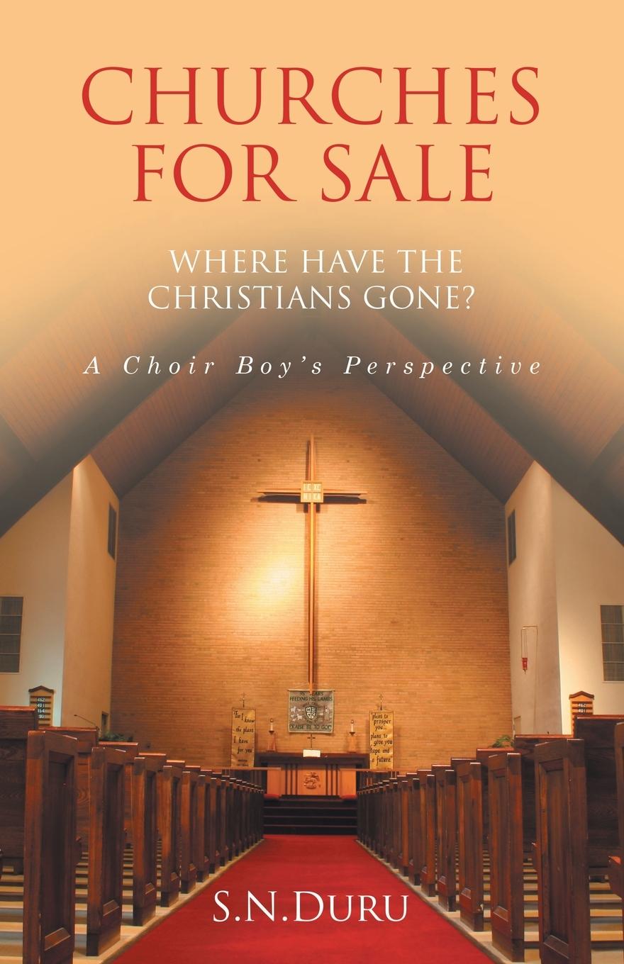 Libro CHURCHES FOR SALE WHERE HAVE THE CHRISTIANS GONE? A Choir Boy's Perspective 