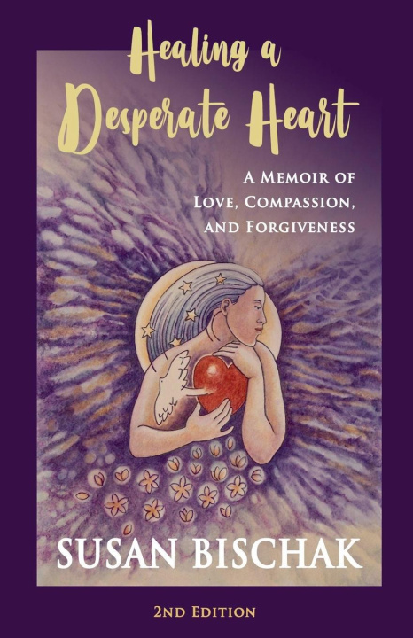 Kniha Healing a Desperate Heart Susan Bischak