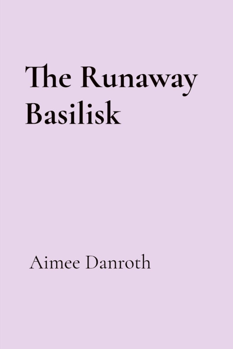 Book The Runaway Basilisk 