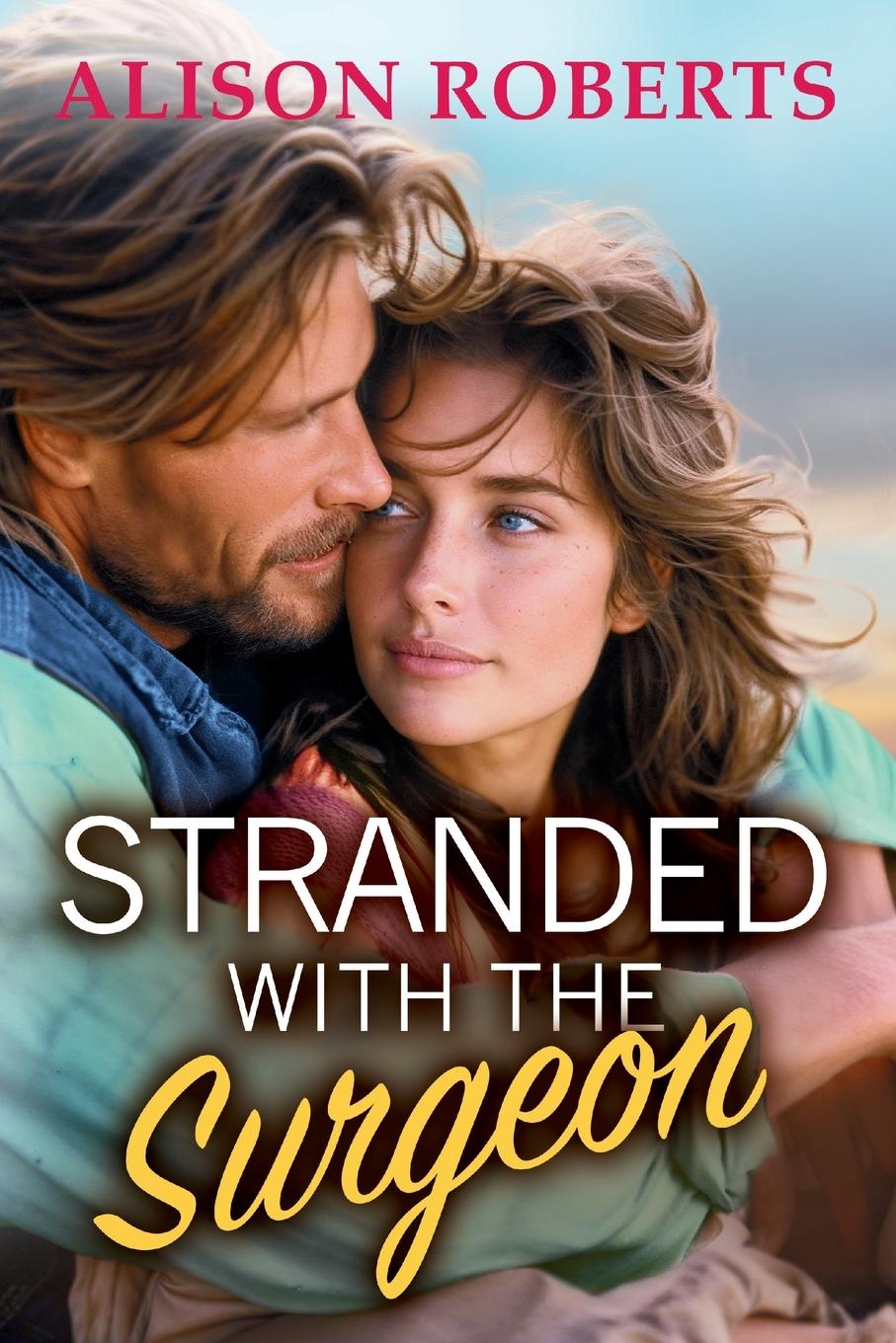 Kniha Stranded with the Surgeon Alison Roberts