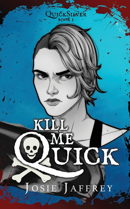 Kniha Kill Me Quick Josie Jaffrey