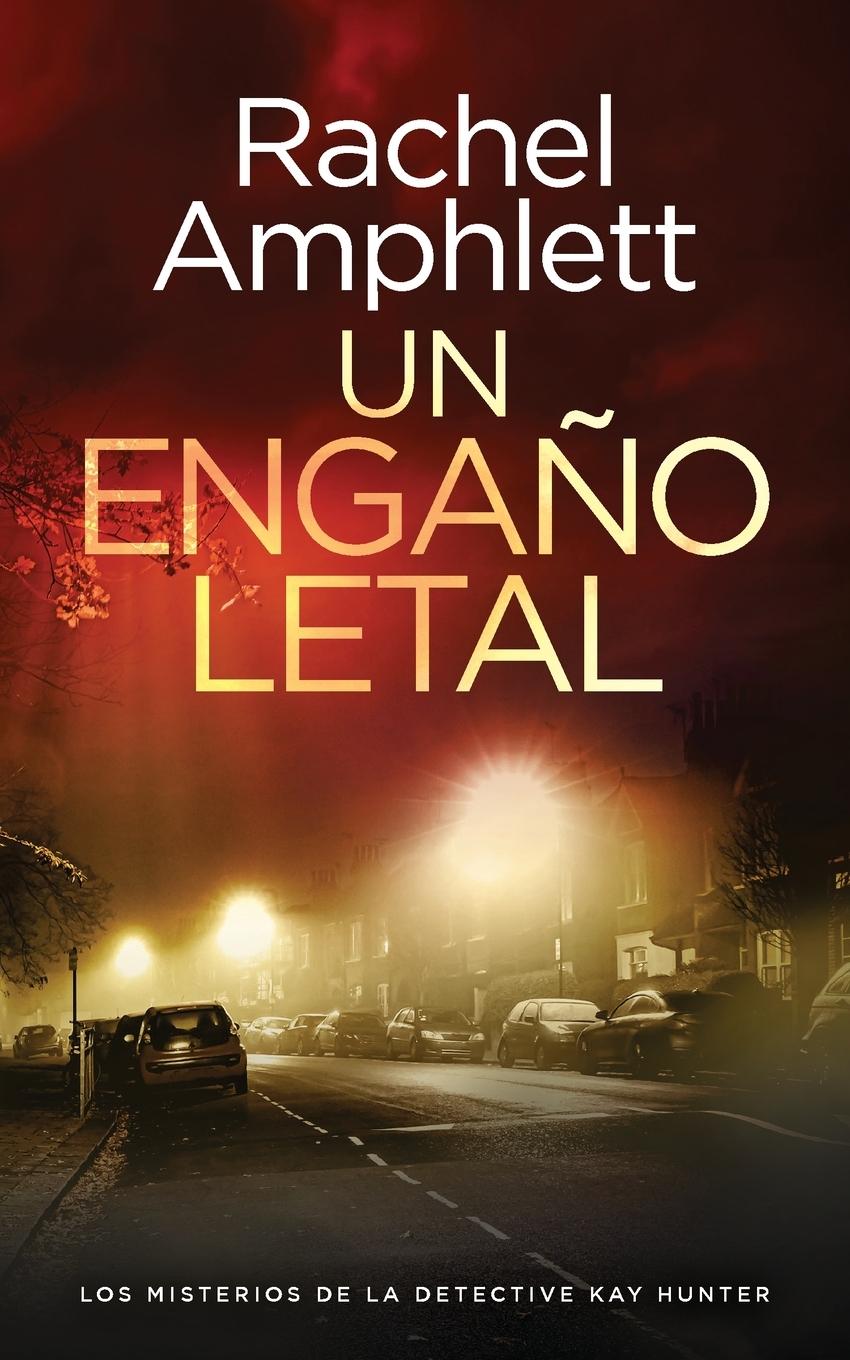 Kniha Un enga?o letal Rachel Amphlett