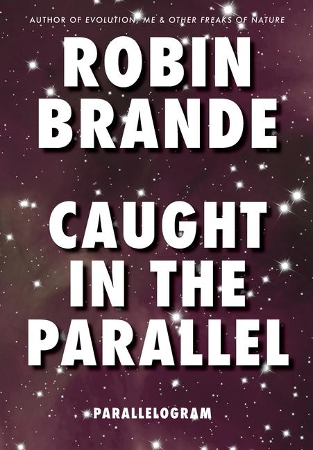 Kniha Caught in the Parallel Robin Brande