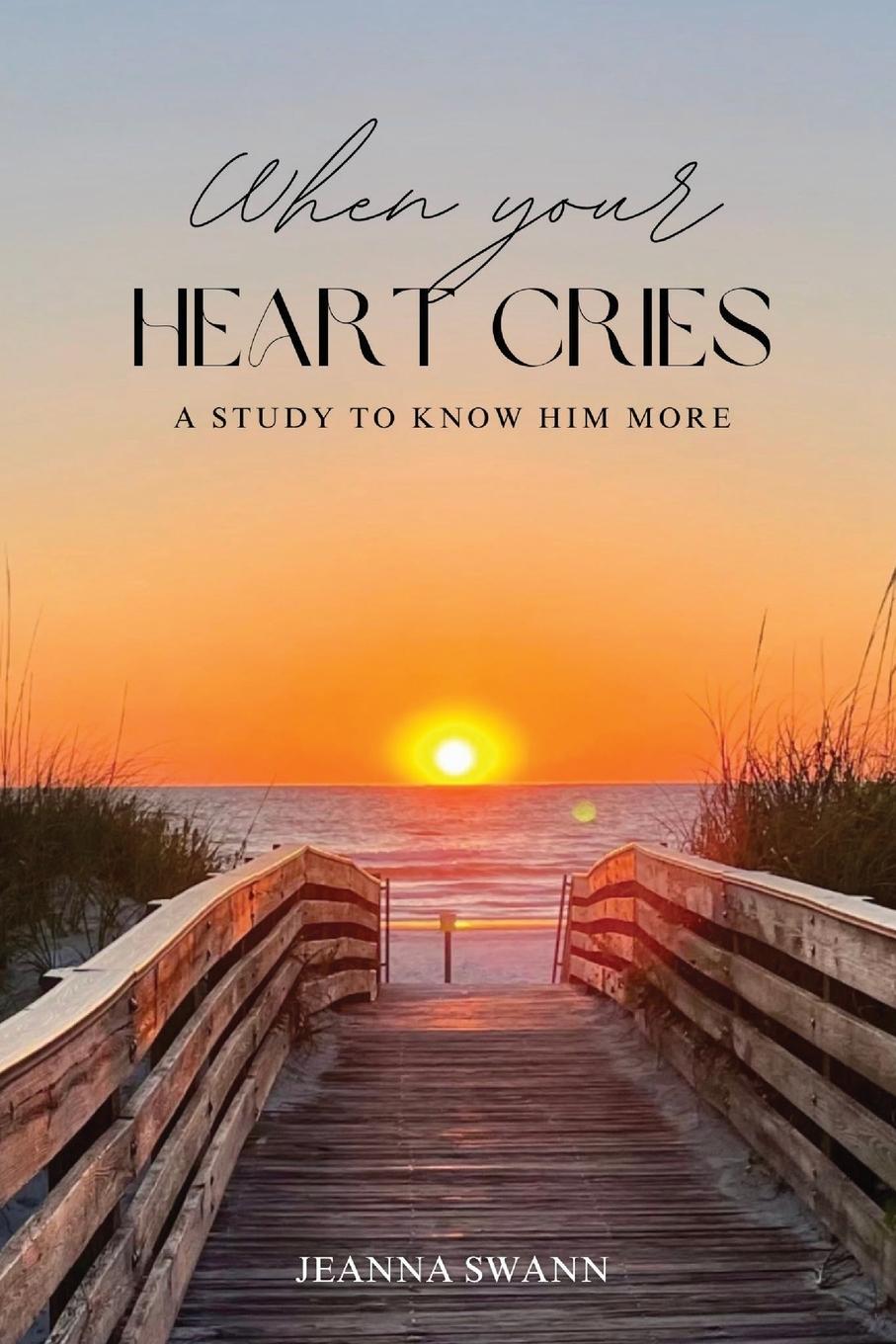 Kniha When Your Heart Cries Jeanna Swann