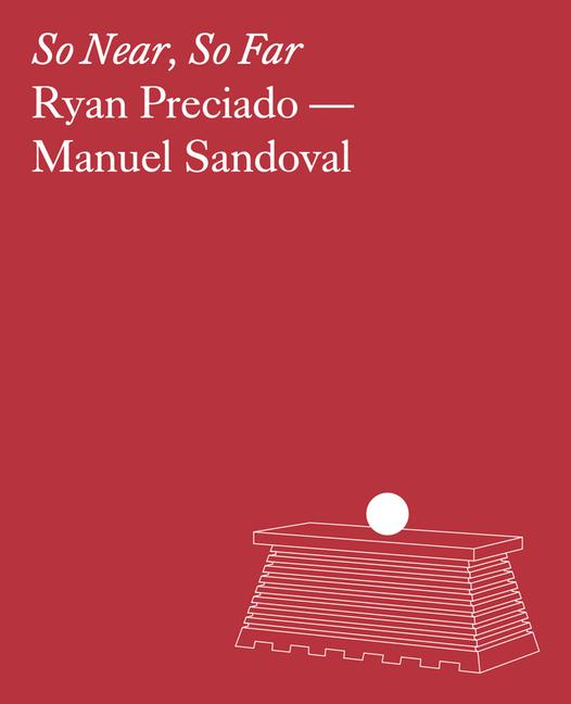 Libro Ryan Preciado and Manuel Sandoval: So Near, So Far PRECIADO RYAN