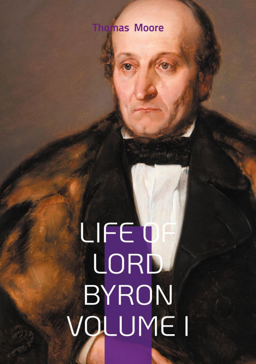 Kniha Life of Lord Byron Volume I Moore