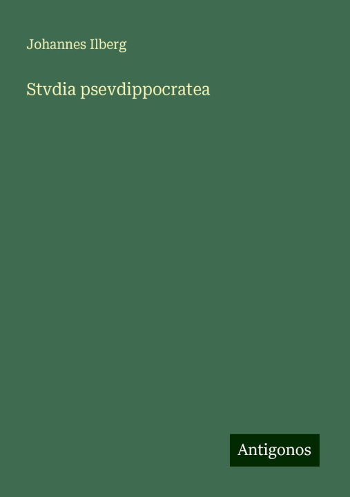 Kniha Stvdia psevdippocratea Johannes Ilberg