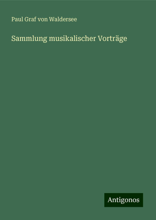 Kniha Sammlung musikalischer Vorträge Paul Graf von Waldersee