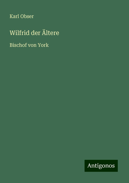 Kniha Wilfrid der Ältere Karl Obser