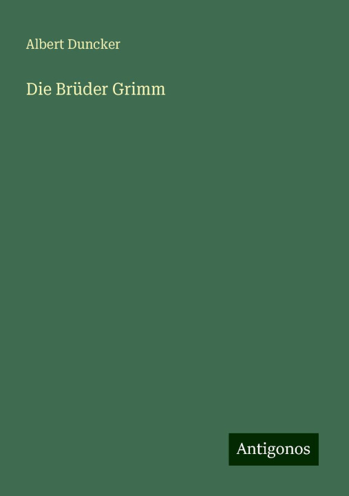 Book Die Brüder Grimm Albert Duncker