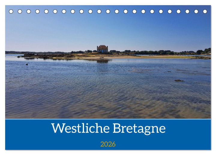 Kalendář/Diář Westliche Bretagne (Tischkalender 2026 DIN A5 quer), CALVENDO Monatskalender Calvendo