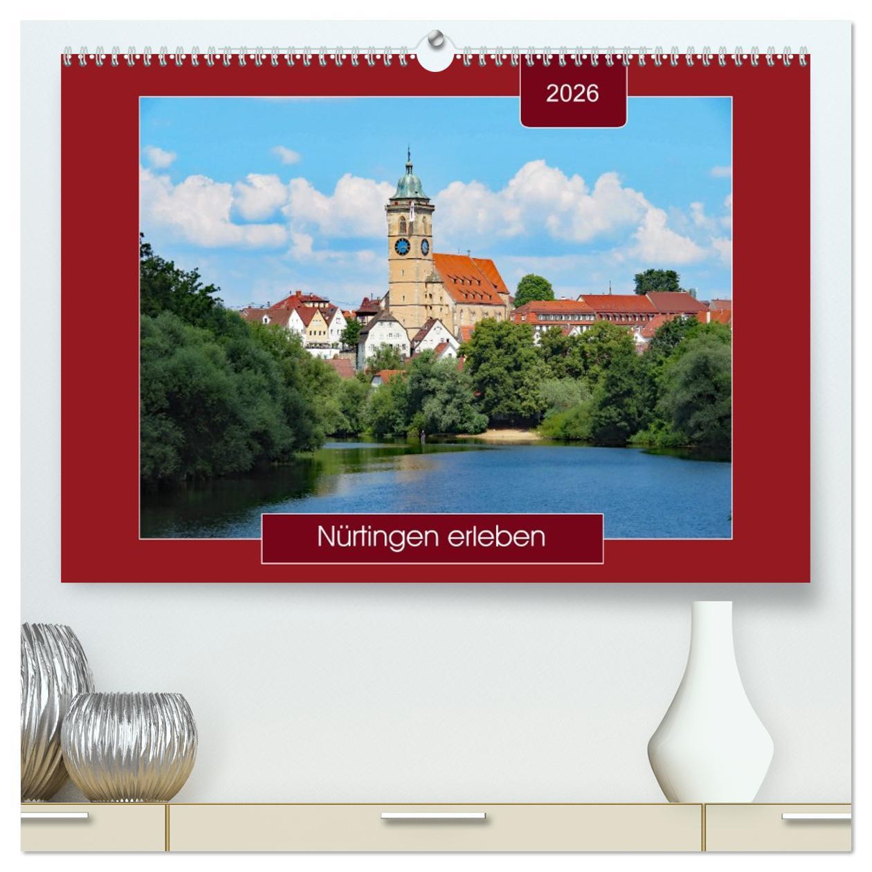 Kalendár/Diár Nürtingen erleben (hochwertiger Premium Wandkalender 2026 DIN A2 quer), Kunstdruck in Hochglanz Calvendo