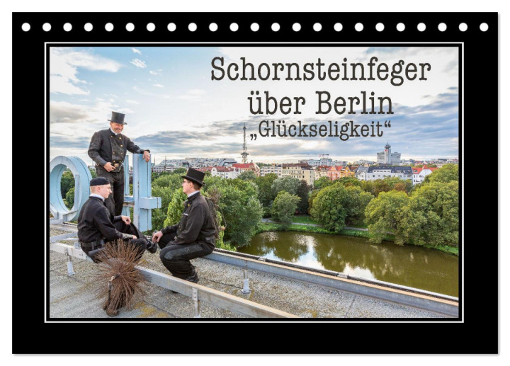 Kalendář/Diář Schornsteinfeger über Berlin - Glückseligkeit (Tischkalender 2026 DIN A5 quer), CALVENDO Monatskalender Calvendo