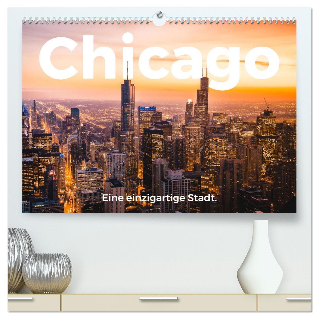 Kalendář/Diář Chicago - Eine einzigartige Stadt. (hochwertiger Premium Wandkalender 2026 DIN A2 quer), Kunstdruck in Hochglanz Calvendo
