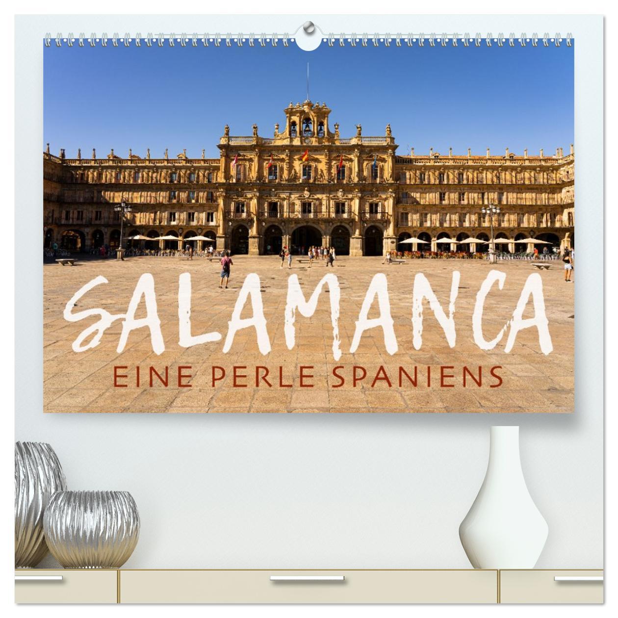 Kalendár/Diár Salamanca - Eine Perle Spaniens (hochwertiger Premium Wandkalender 2026 DIN A2 quer), Kunstdruck in Hochglanz Calvendo