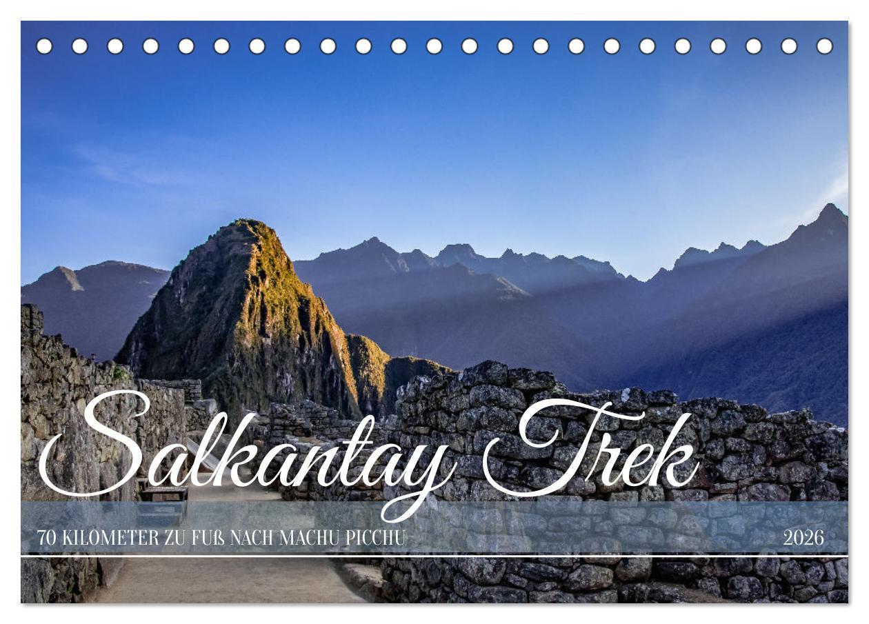 Kalendář/Diář Salkantay Trek - 70 Kilometer zu Fuß nach Machu Picchu (Tischkalender 2026 DIN A5 quer), CALVENDO Monatskalender Calvendo
