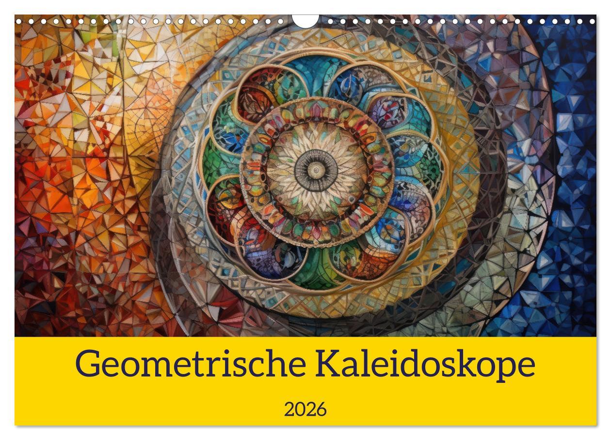 Kalendář/Diář Geometrische Kaleidoskope (Wandkalender 2026 DIN A3 quer), CALVENDO Monatskalender Calvendo