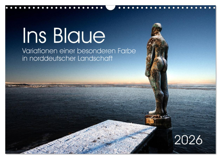 Kalendár/Diár Ins Blaue.Variationen einer besonderen Farbe in norddeutscher Landschaft. (Wandkalender 2026 DIN A3 quer), CALVENDO Monatskalender Calvendo